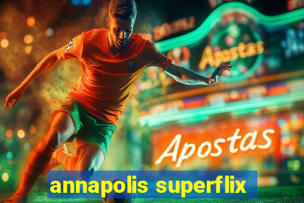 annapolis superflix